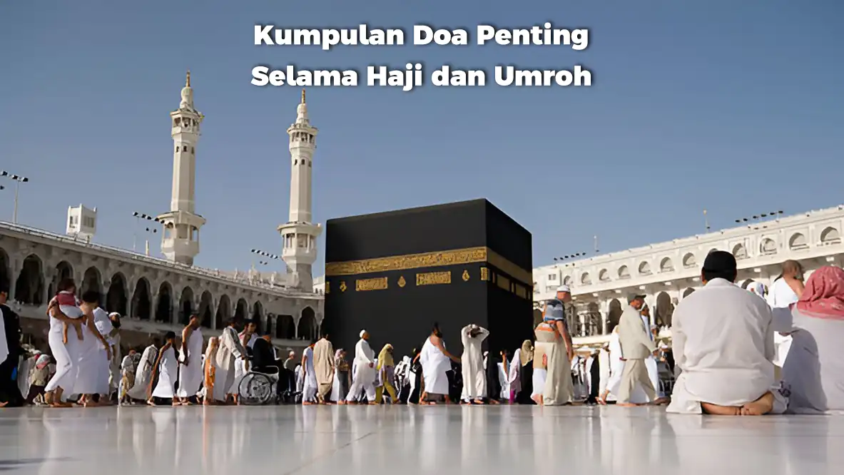 Kumpulan Doa Penting Selama Haji dan Umroh