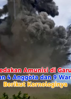 Ledakan Amunisi di Garut Tewaskan 4 Anggota dan 9 Warga Sipil, Berikut Kornologinya