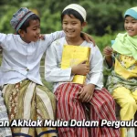 Menerapkan Akhlak Mulia Dalam Pergaulan Remaja
