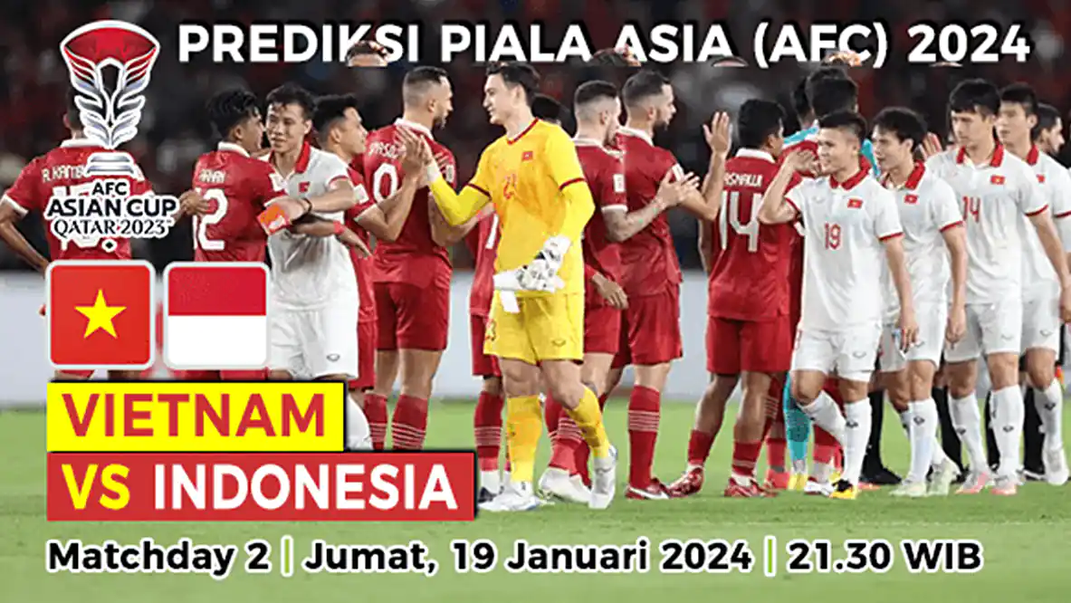 Prediksi Vietnam vs Indonesia di Piala Asia 2024, 19 Januari 2024