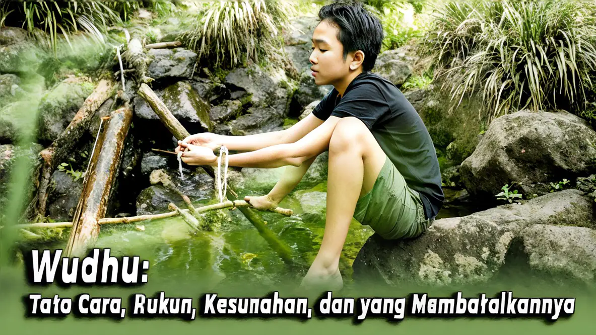 Wudhu: Tata Cara, Rukun, Kesunahan, dan yang Membatalkannya