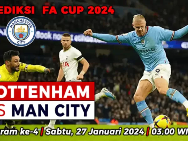 Tottenham vs Manchester City di Putaran 4 Piala FA 2023/2024