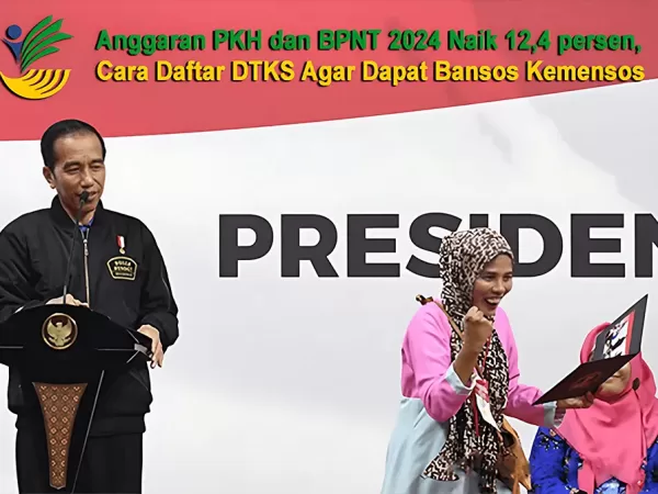 Anggaran PKH dan BPNT 2024 Naik 12,4 persen, Cara Daftar DTKS Agar Dapat Bansos Kemensos