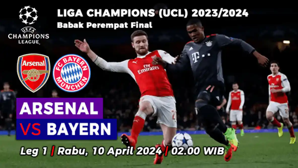 Arsenal vs Bayern Munchen, Leg 1 Perempat Final Liga Champions 2023/2024