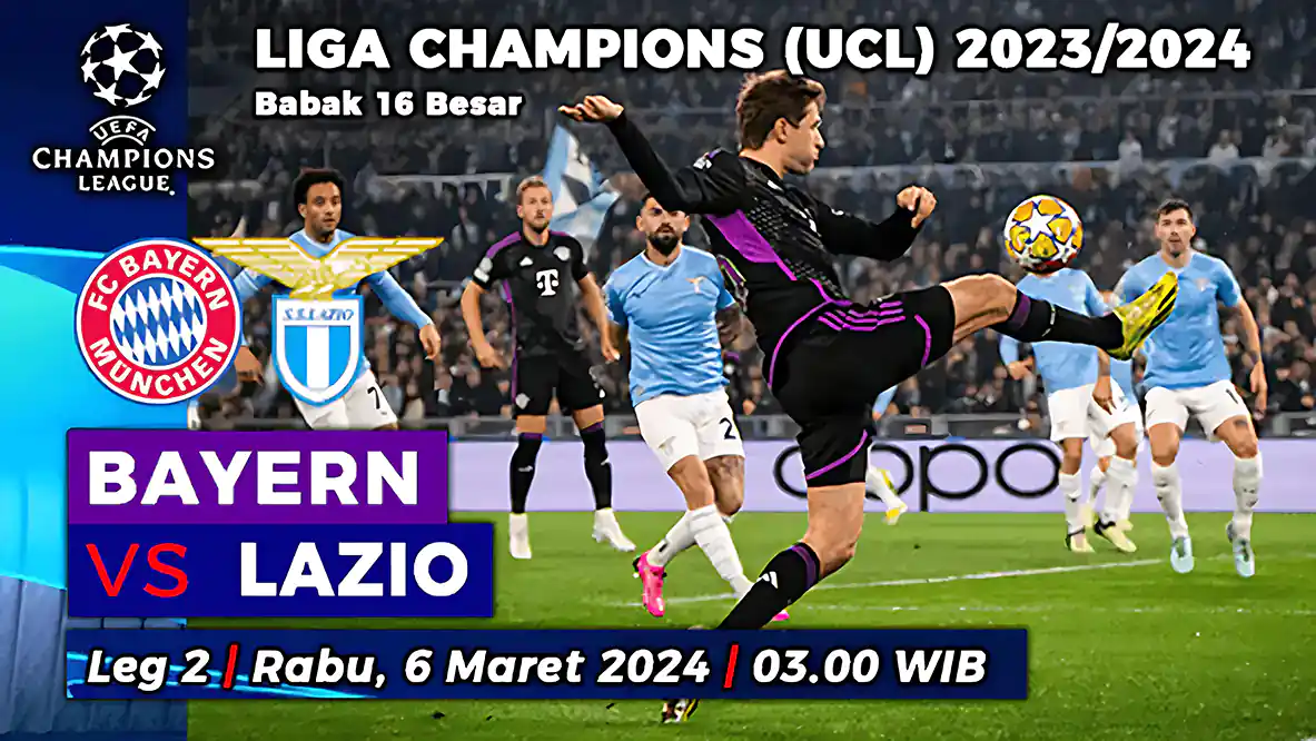 Bayern Munchen vs Lazio di Leg 2 Babak 16 Besar Liga Champions 2023/2024