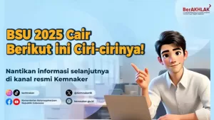 Ini 4 Tanda BSU 2025 Rp600.000 Sudah Cair ke Rekening dan Solusi Jika Belum Masuk