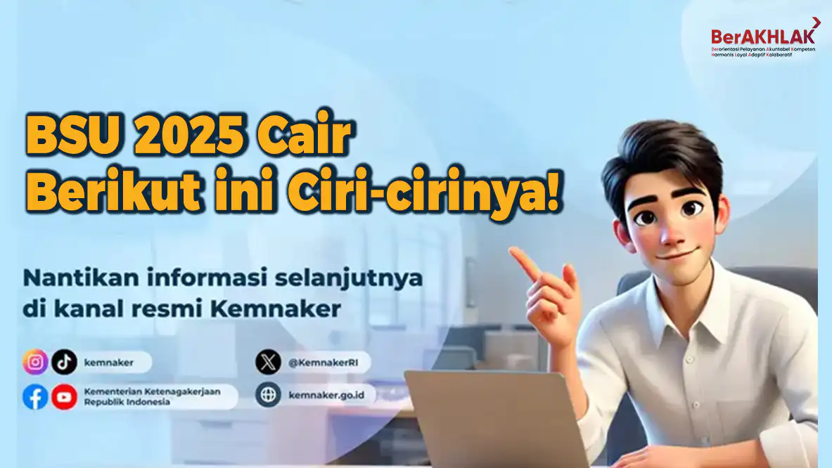 Ini 4 Tanda BSU 2025 Rp600.000 Sudah Cair ke Rekening dan Solusi Jika Belum Masuk