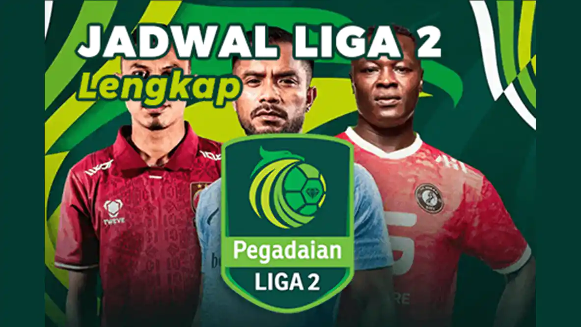 Jadwal Lengkap Liga 2 2023/2024