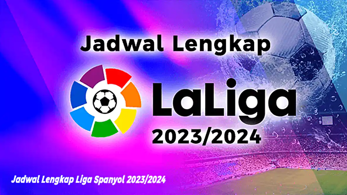 Jadwal Lengkap Liga Spanyol 2023/2024