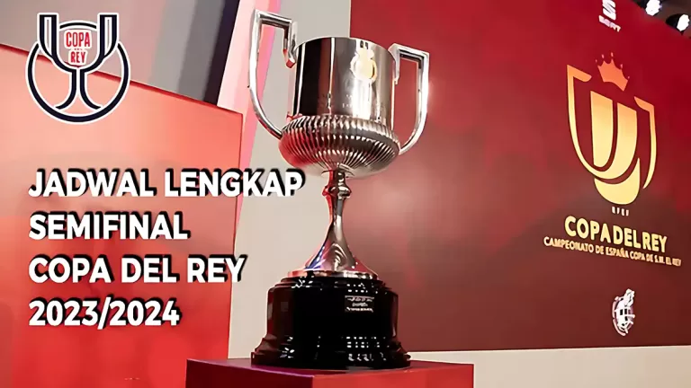 Jadwal Lengkap Semifinal Copa del Rey 2024
