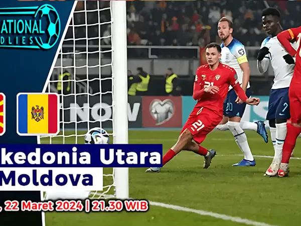 Makedonia Utara vs Moldova di International Friendlies 22 Maret 2024