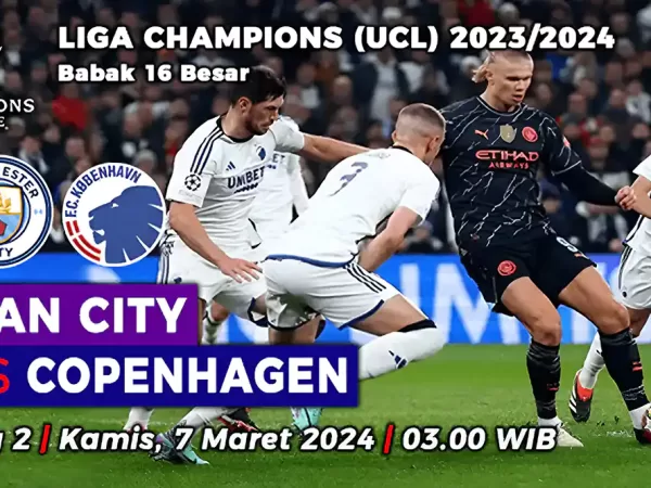 Man City vs Copen Hagen, Leg 2 16 Besar Liga Champions 2023/2024