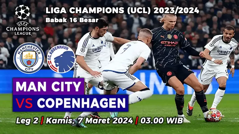 Man City vs Copen Hagen, Leg 2 16 Besar Liga Champions 2023/2024