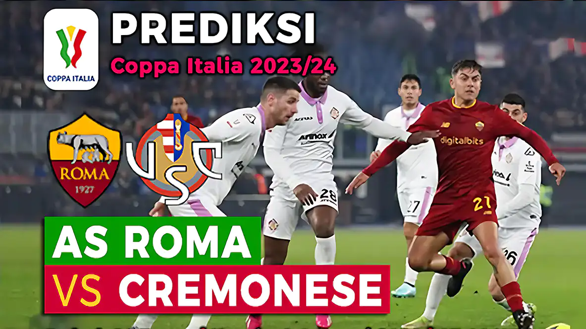 Prediksi AS Roma vs Cremonese pada Babak 16 Besar Coppa Italia 2023/2024, 4 Januari 2024