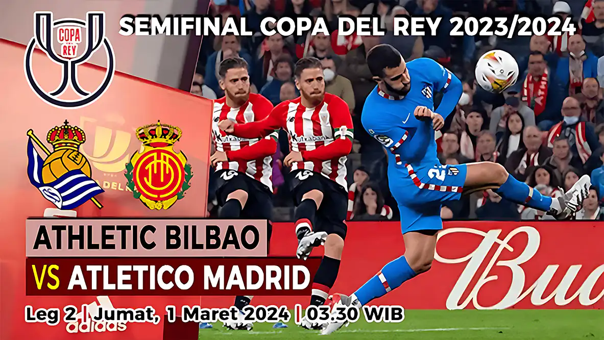 Prediksi Athletic Bilbao vs Atletico Madrid di Leg 2 Semifinal Copa del Rey 2023/2024