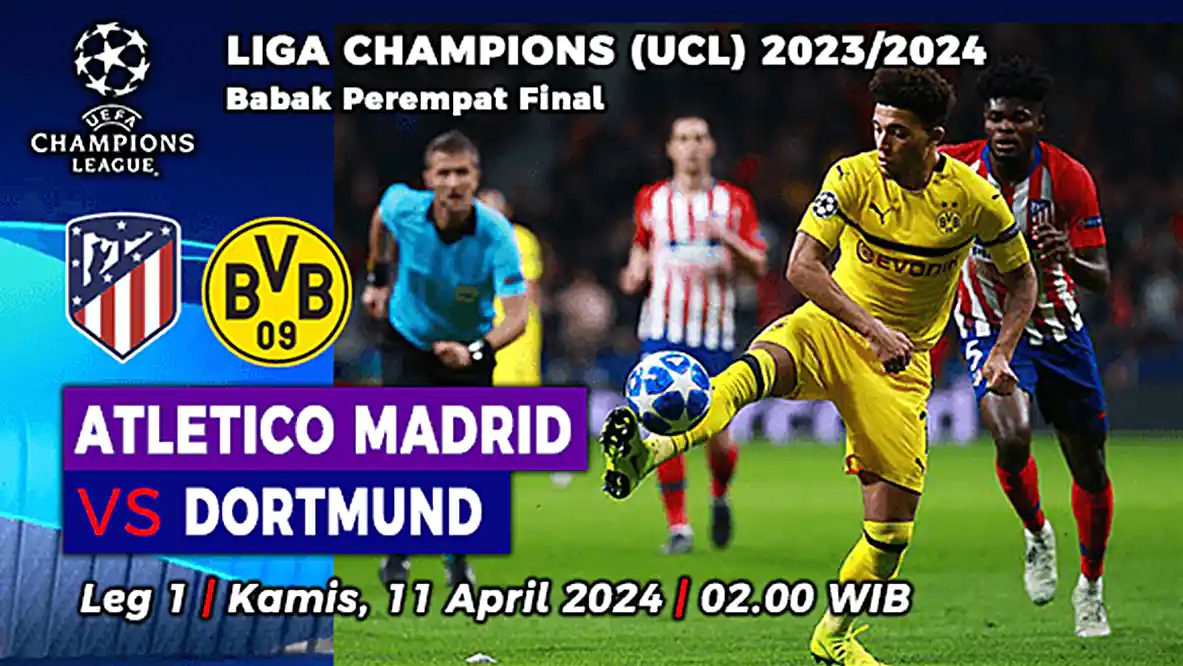 Prediksi Atletico Madrid vs Dortmund, Perempat Final UCL 2023/2024
