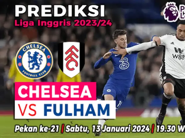 Prediksi Chelsea vs Fulham di Pekan ke-21 Liga Inggris 2023/2024