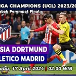 Prediksi Dortmund vs Atletico Madrid di Perempat Final UCL 2023/2024