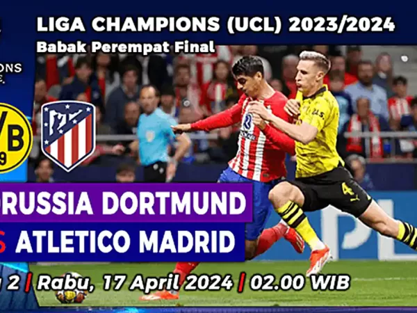 Prediksi Dortmund vs Atletico Madrid di Perempat Final UCL 2023/2024