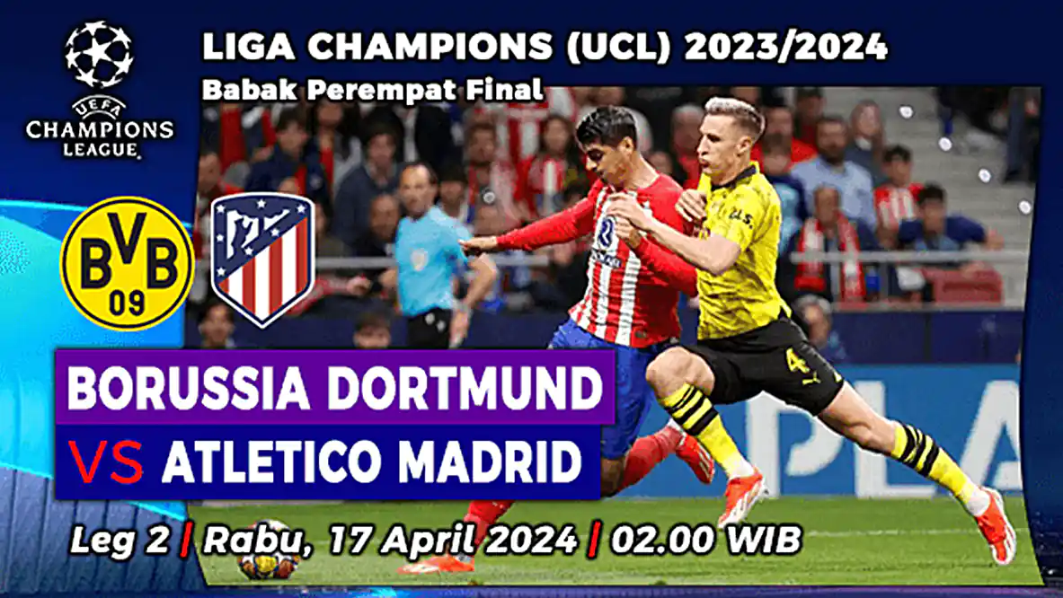 Prediksi Dortmund vs Atletico Madrid di Perempat Final UCL 2023/2024