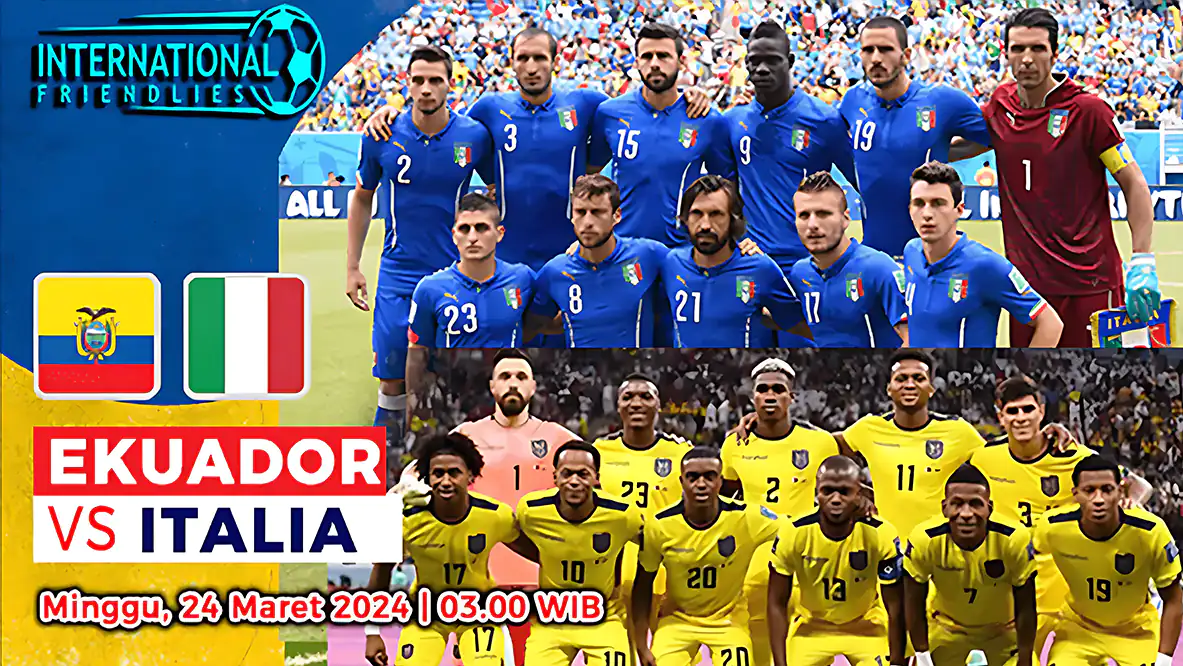 Prediksi Ekuador vs Italia di International Friendly 24 Maret 2024