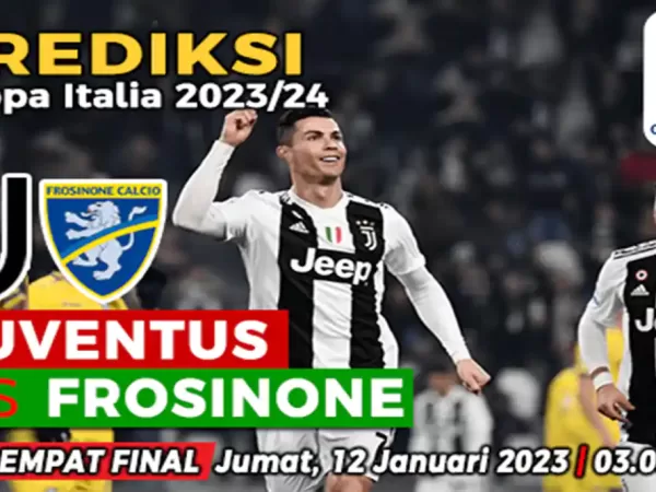 Prediksi Juventus vs Frosinone di Babak Perempat Final Coppa Italia 2023/2024