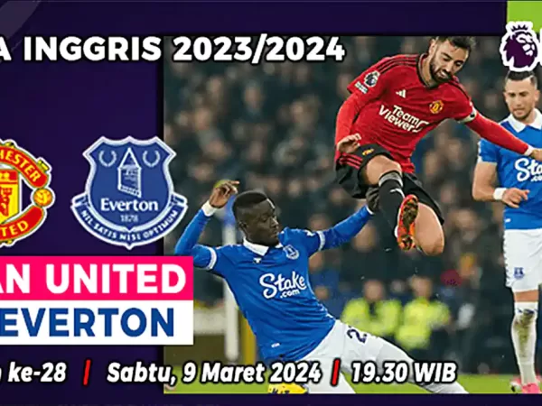 Prediksi Man United vs Everton di Pekan ke-28 Premier League 2023/2024