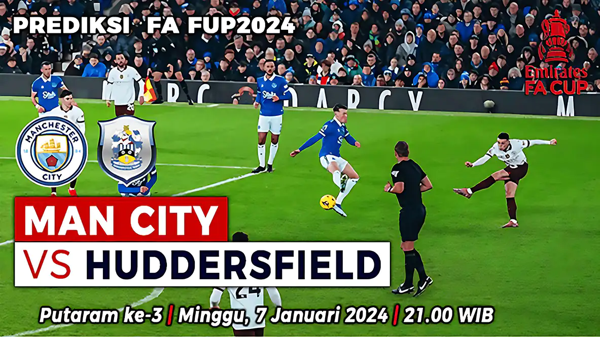 Prediksi Manchester City vs Huddersfield Town di Babak Ketiga Piala FA 2023/2024