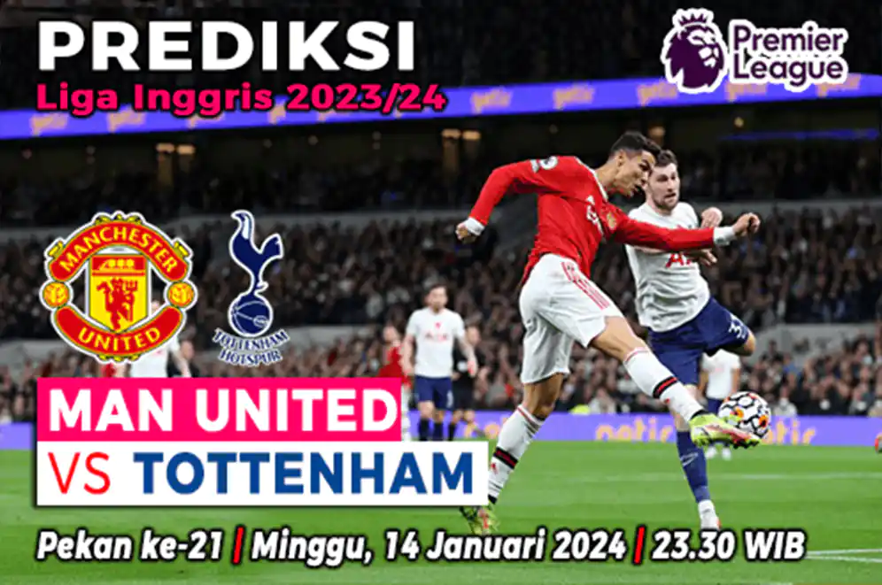 Prediksi Manchester United vs Tottenham di Pekan ke-21 Liga Inggris 2023/2024