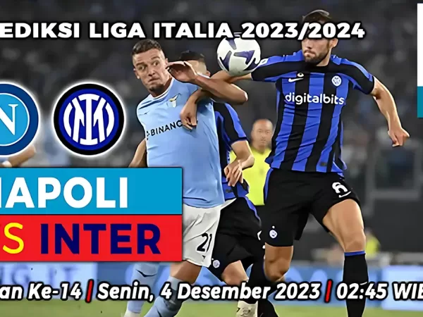 Prediksi Napoli vs Inter Milan pada Pekan ke-14 Liga Italia 2023-2024
