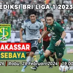 Prediksi PSM Makassar vs Persebaya Surabaya pada Pekan ke-26 BRI Liga 1 2023-2024
