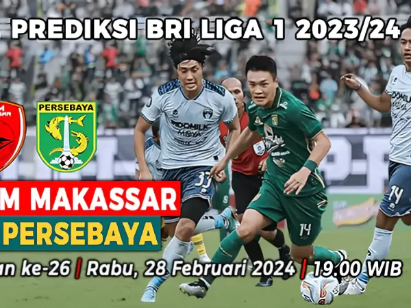 Prediksi PSM Makassar vs Persebaya Surabaya pada Pekan ke-26 BRI Liga 1 2023-2024