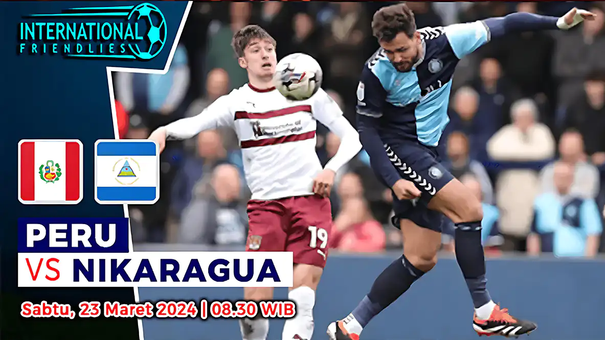 Prediksi Peru vs Nikaragua, International Friendly 23 Maret 2024