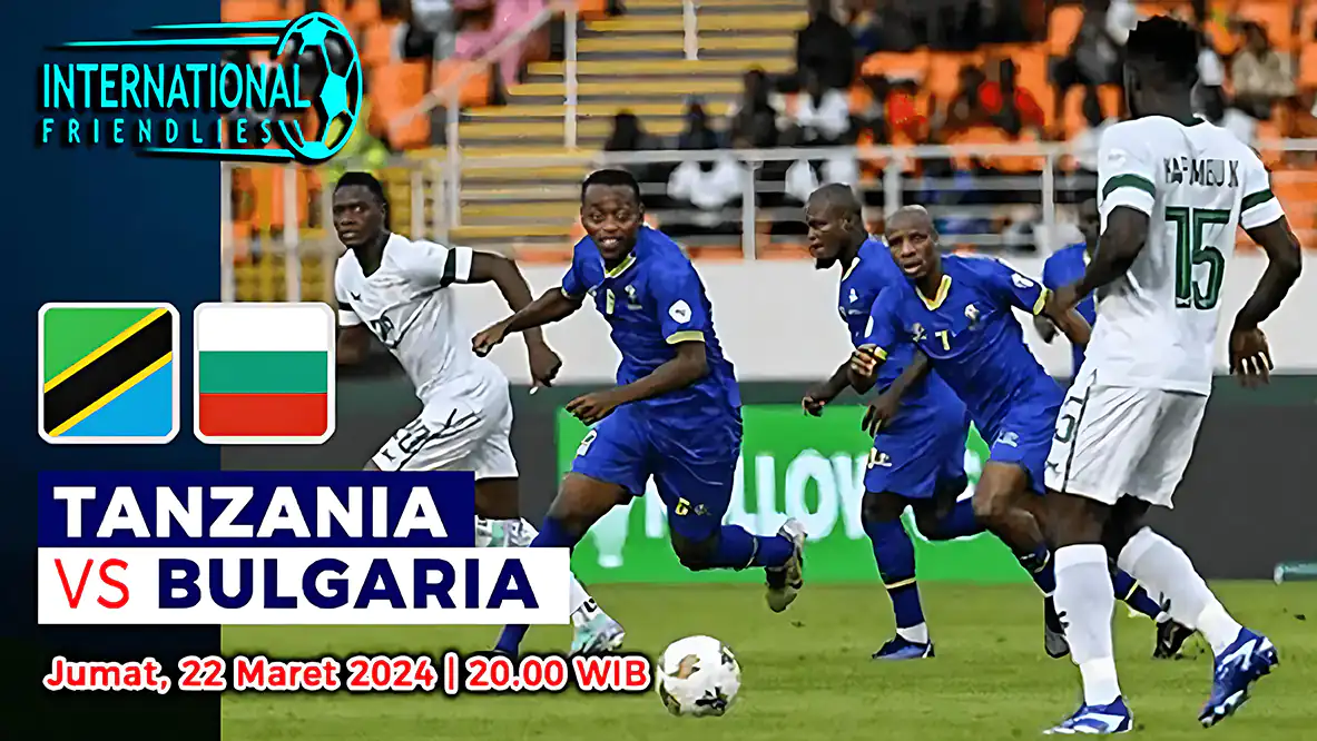 Prediksi Tanzania vs Bulgaria di FIFA Matchday 22 Maret 2024