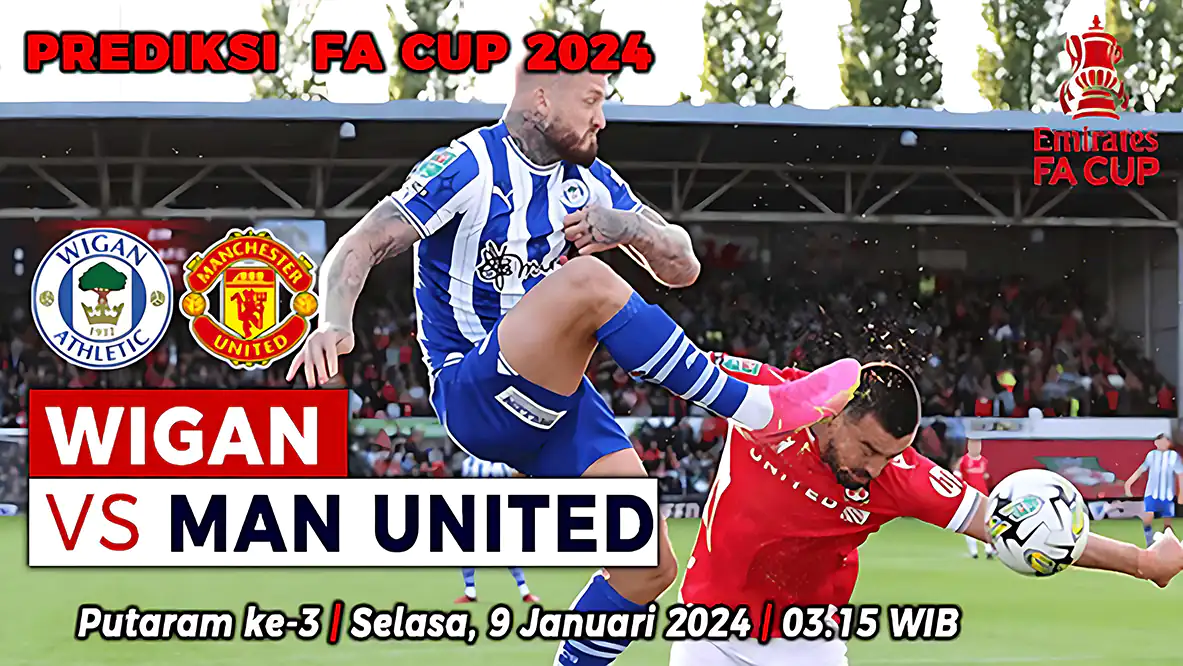 Prediksi Wigan vs Manchester United di Babak Ketiga FA Cup/Piala FA 2023/2024