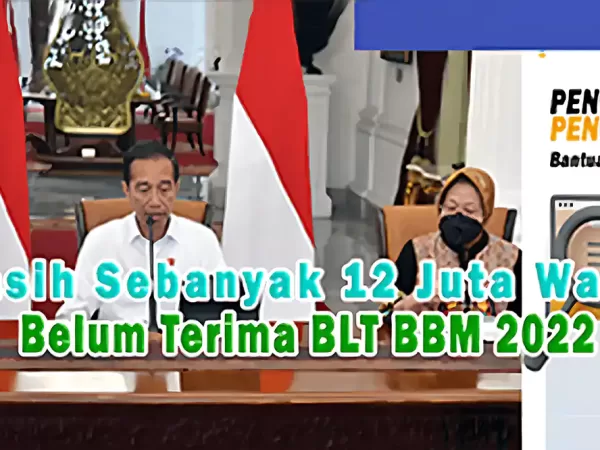 Warga yang Belum Terima Bansos BLT BBM 2022 Sebanyak 12 Juta, Cek Penerima Di Cekbansos