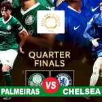 Prediksi Palmeiras vs Chelsea di Babak Perempat Final Piala Dunia Antarklub 2025