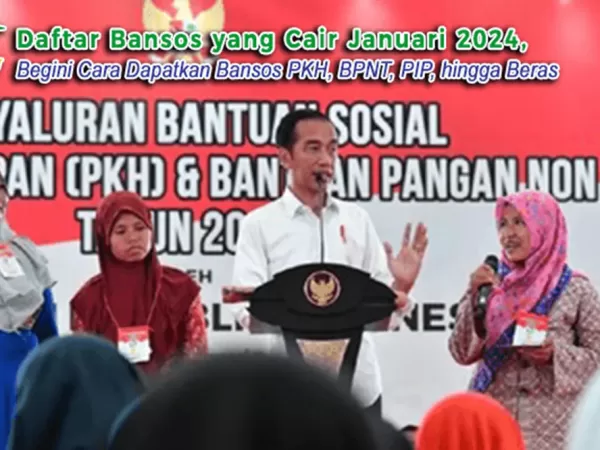 Daftar Bansos yang Cair Januari 2024, Begini Cara Dapatkan Bansos PKH, BPNT, PIP, hingga Beras