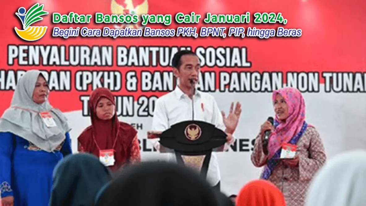 Daftar Bansos yang Cair Januari 2024, Begini Cara Dapatkan Bansos PKH, BPNT, PIP, hingga Beras