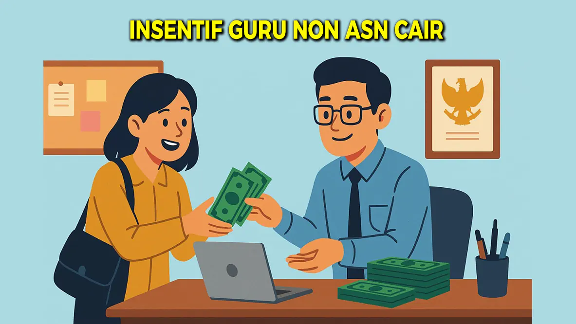 Bantuan Insentif Guru Non ASN 2025: Berikut Nominal, Persyaratan dan Mekanisme Pengusulan