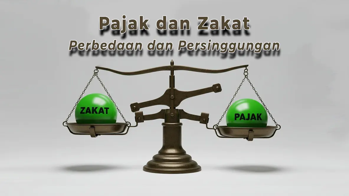 Pajak dan Zakat: Perbedaan dan Persinggungan