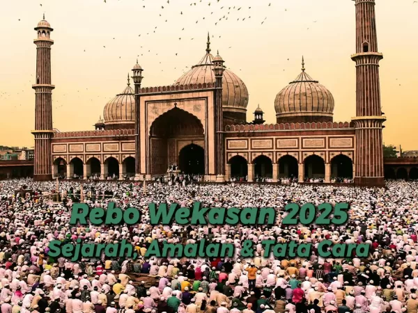 Rebo Wekasan 2025: Sejarah, Amalan & Tata Cara