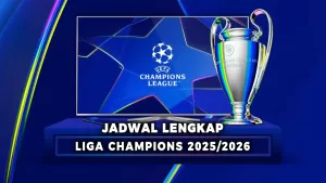 Jadwal Lengkap dan Klasemen Liga Champions 2025/2026