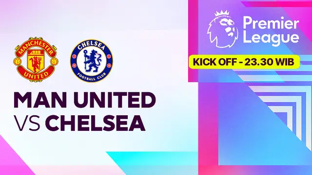 Link Live Streaming Manchester United vs Chelsea di Vidio pada 20 September 2025