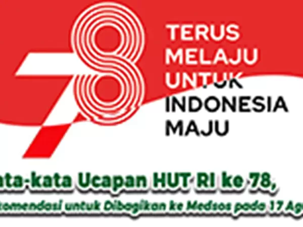 Kata-kata Ucapan HUT RI ke 78, Rekomendasi untuk Dibagikan ke Medsos pada 17 Agustus