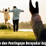 Keutamaan dan Pentingnya Bersyukur kepada Allah