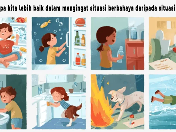 Mengapa kita lebih mudah dalam mengingat situasi berbahaya daripada situasi aman?