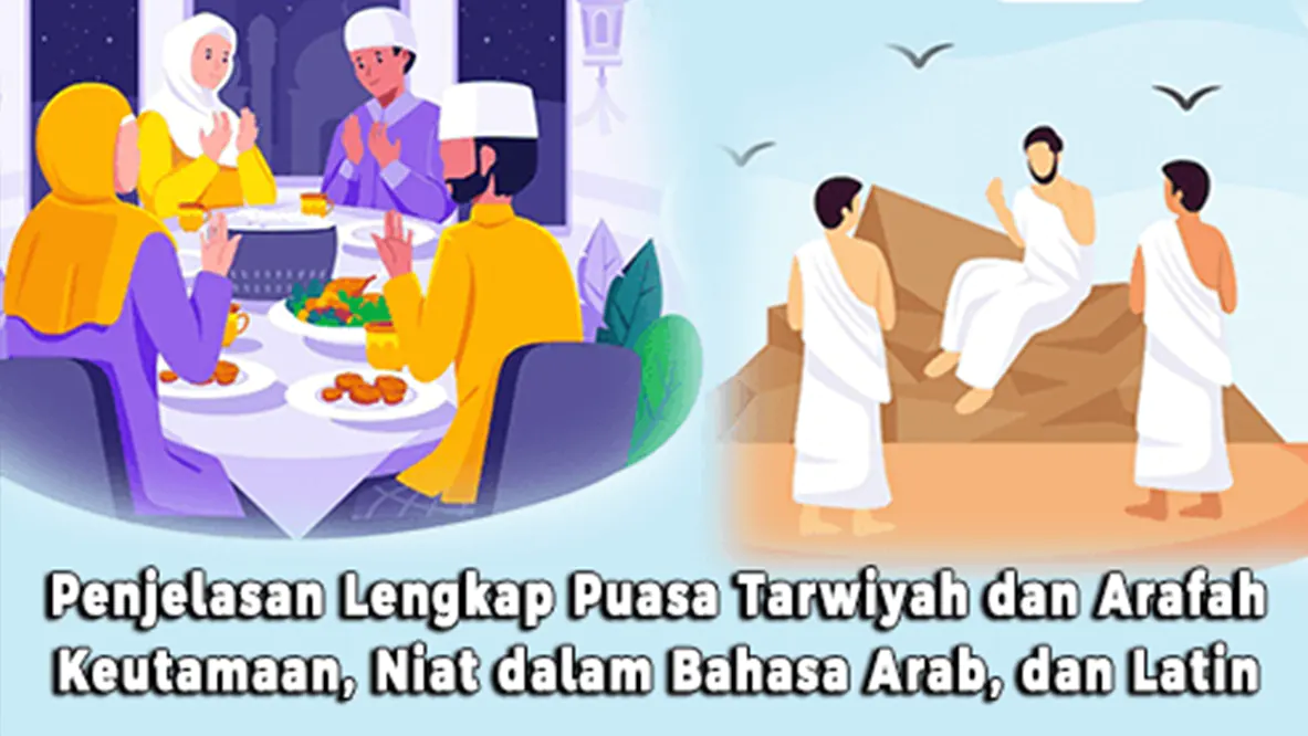 Penjelasan Lengkap Puasa Tarwiyah dan Puasa Arafah: Keutamaan, Niat dalam Bahasa Arab, dan Latin