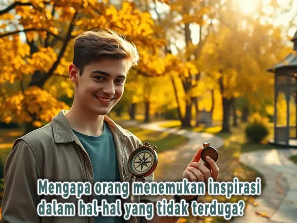 Mengapa orang menemukan inspirasi dalam hal-hal yang tidak terduga?