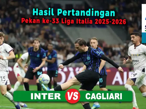 Hasil Inter vs Cagliari di Laga Pekan ke-33 Liga Italia 2025-2026